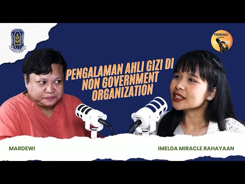 Pengalaman Ahli Gizi di NGO | PERSAGI Kabupaten Cirebon PODCAST Eps. 15